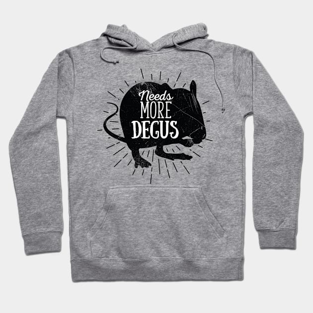 Needs More Degus (v2) Hoodie by bluerockproducts